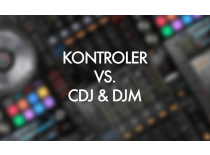 Kontroler vs CDJ & DJM